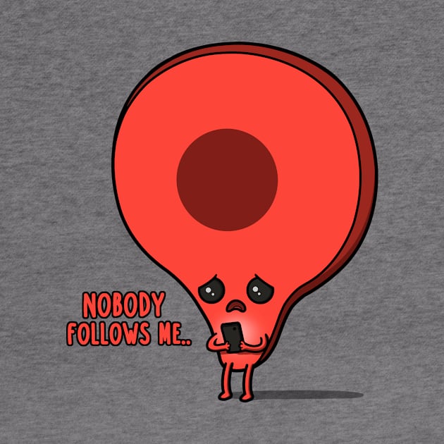 Nobody Follows me..! by Raffiti